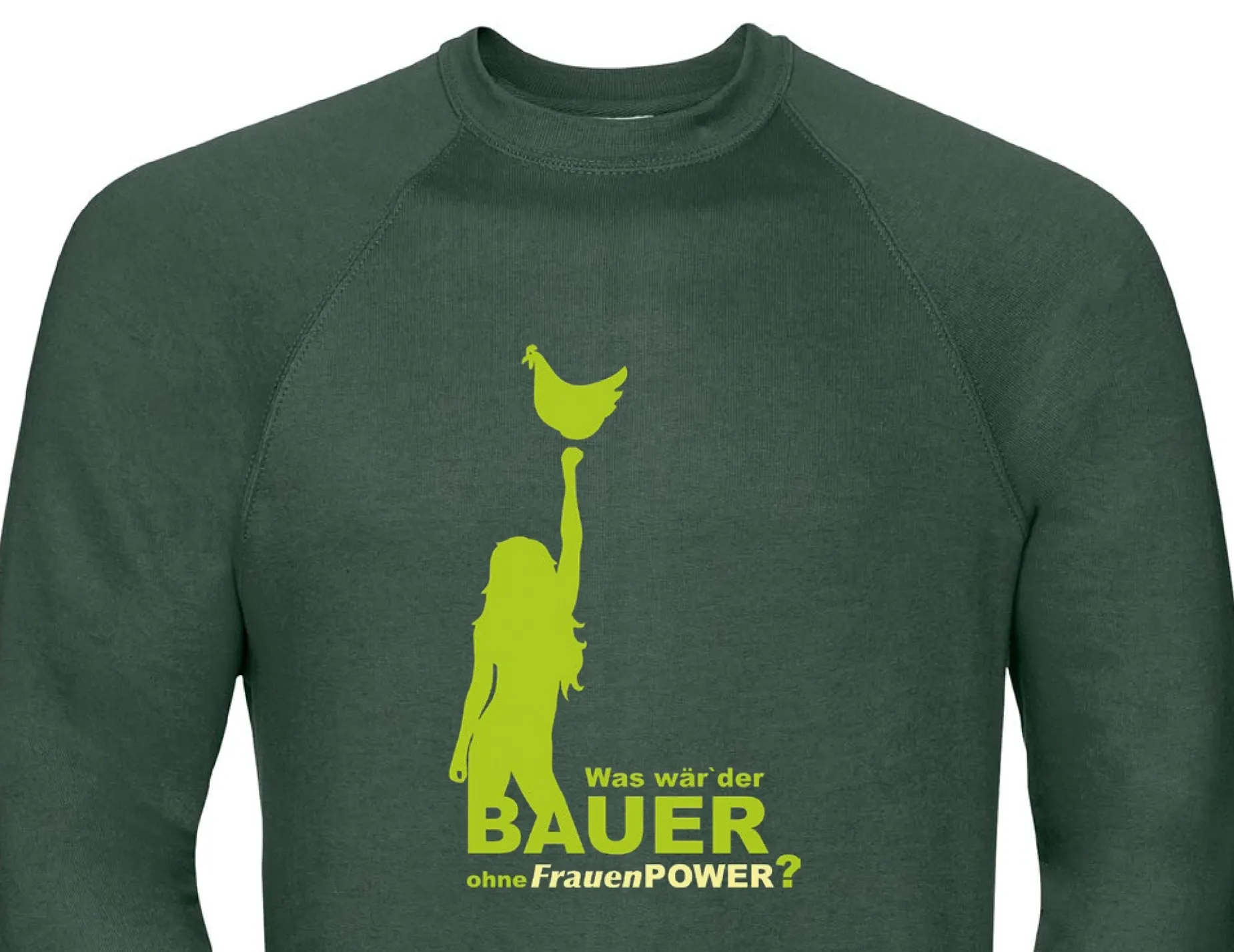 Sweatshirt „Was wär’der Bauer ohne FrauenPOWER?“ (grün)
