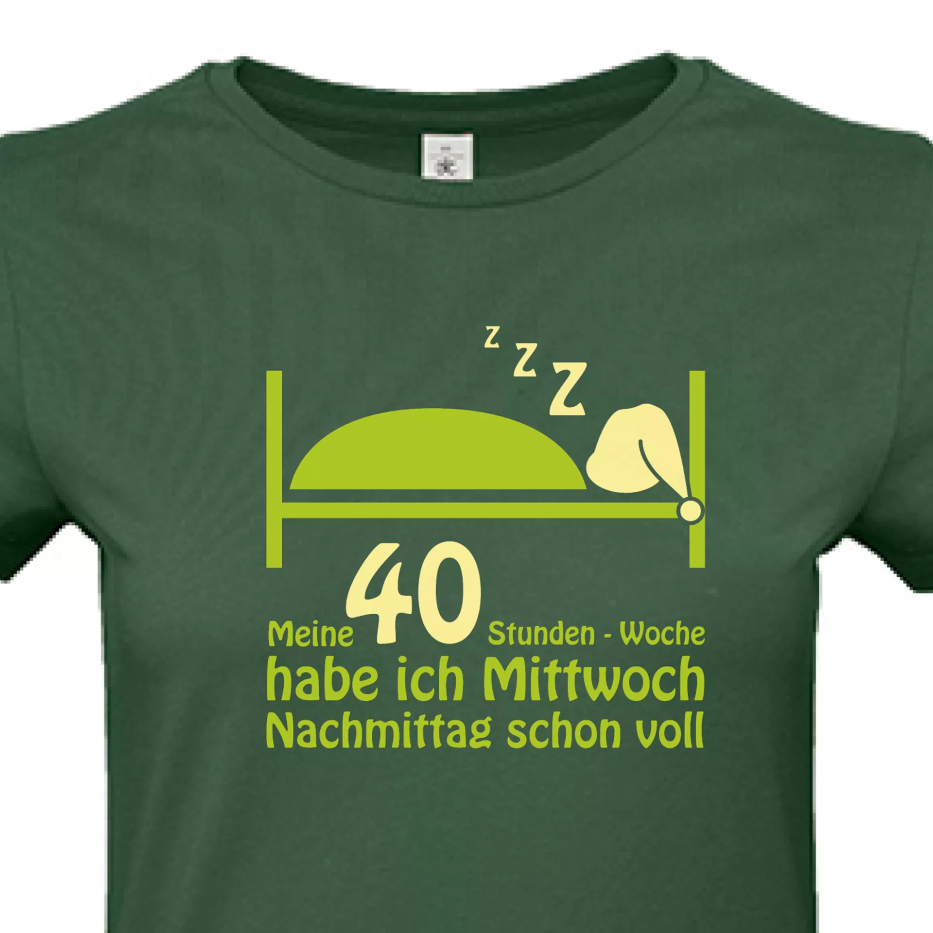 T-Shirt Lady „Meine 40 Stunden-Woche habe ich Mittwoch Nachmittag schon voll“ (grün)