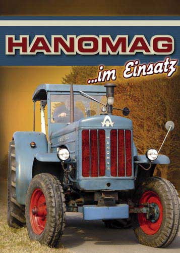 Hanomag im Einsatz Von den WD-Schleppern bis Robust, Brillant und Granit
