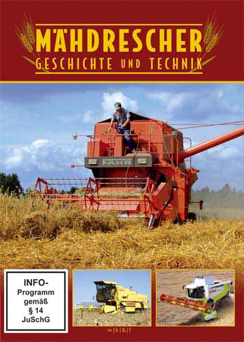 Mähdrescher – Geschichte und Technik
