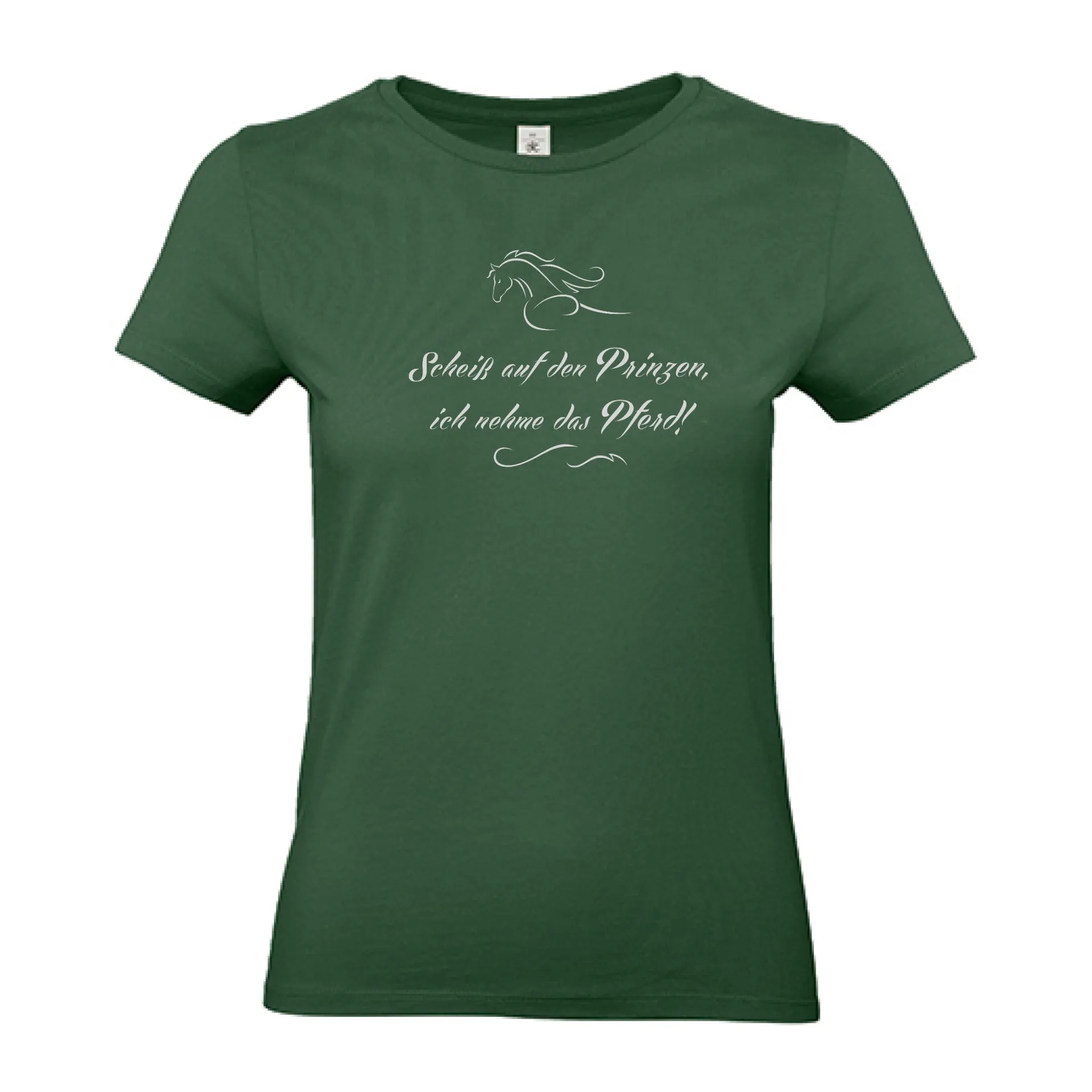 T-Shirt Lady „Scheiß auf den Prinzen, ich nehme das Pferd!“ (grün)