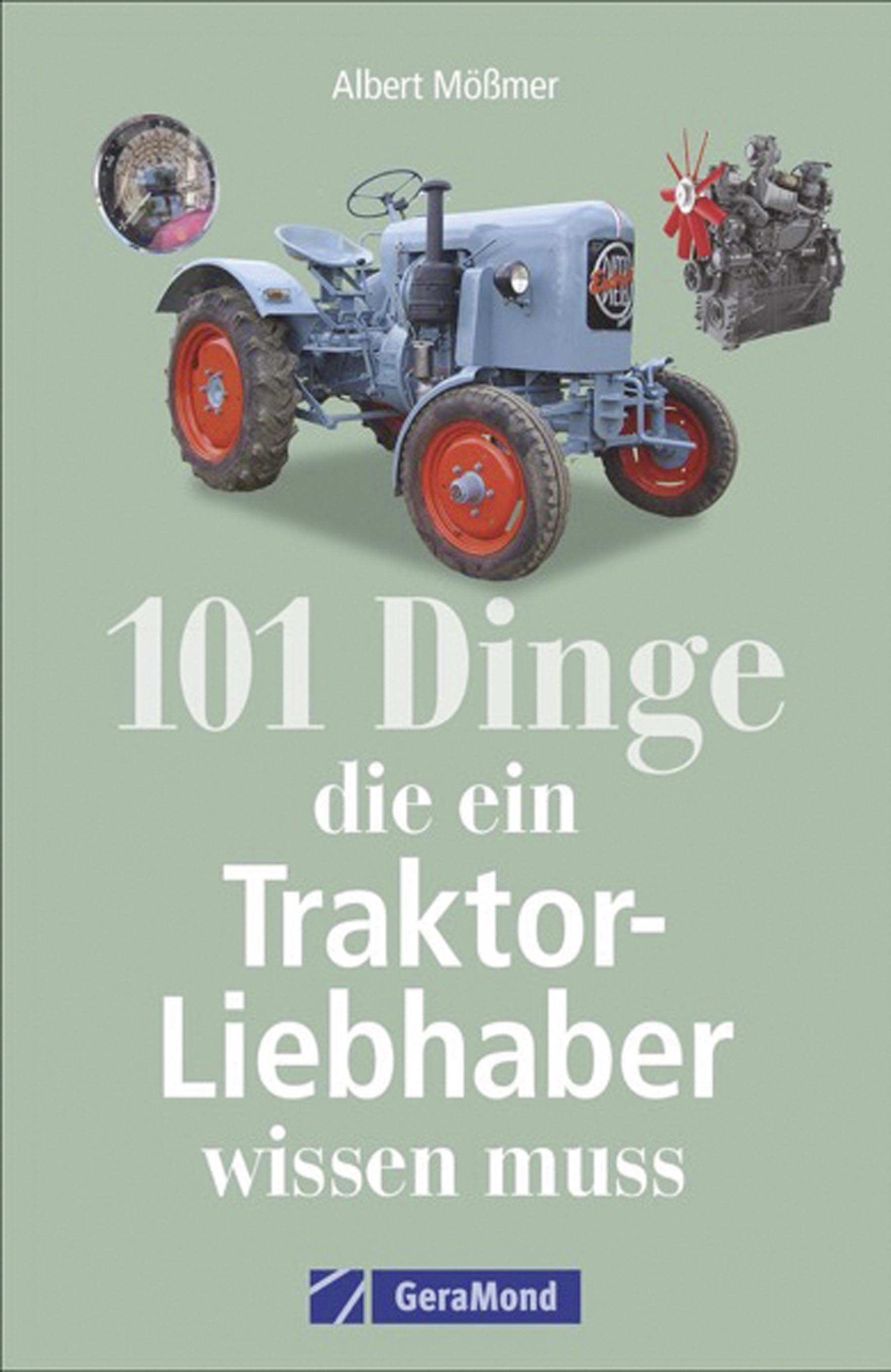 101 Dinge die ein Traktor-Liebhaber wissen muss