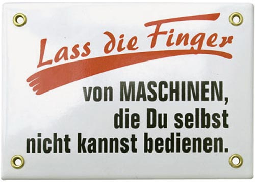 Lass die Finger von Maschinen,... Emailliertes Schild 17 x 12 cm