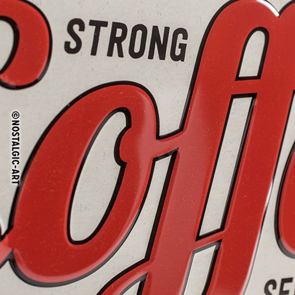 Blechschild Strong Coffee Served Here