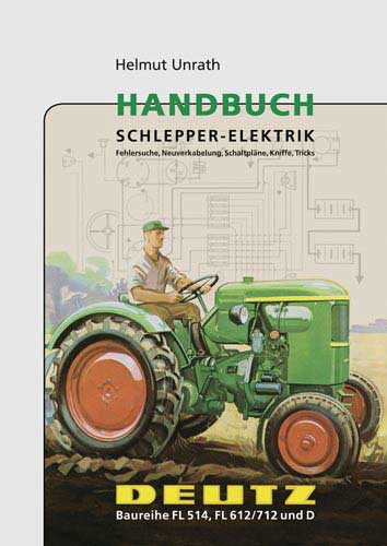 Handbuch Schlepper-Elektrik – Deutz FL 514, FL 612/712 und D