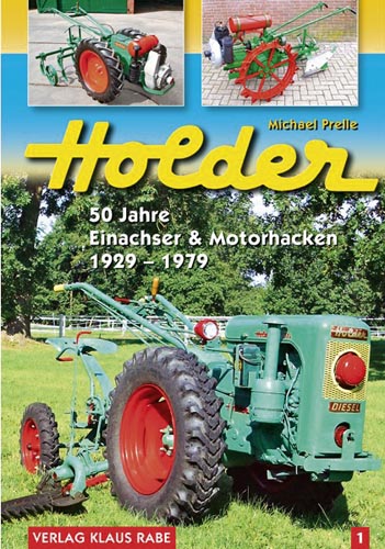 Holder – 50 Jahre Einachser & Motorhacken 1929-1979