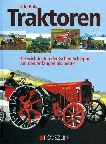 Traktoren - Die wichtigsten deutschen Schlepper von den Anfängen bis heute