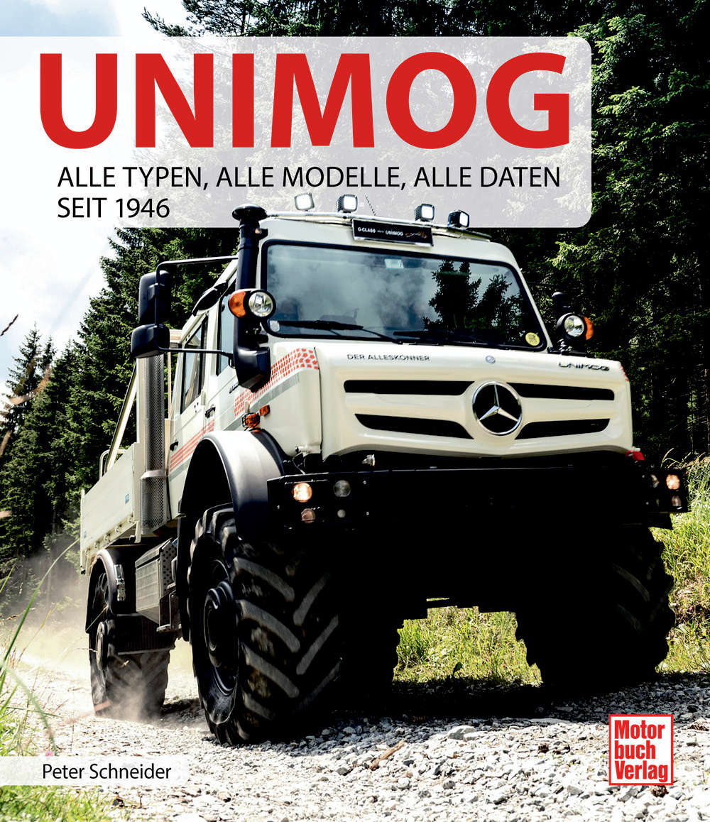 Unimog - Alle Typen, alle Modelle, alle Daten seit 1946