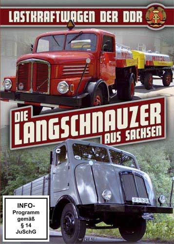 Lastkraftwagen der DDR - „Die Langschnauzer aus Sachsen“