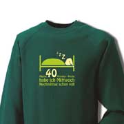 Sweatshirt „Meine 40 Stunden-Woche habe ich Mittwoch Nachmittag schon voll“ (grün)