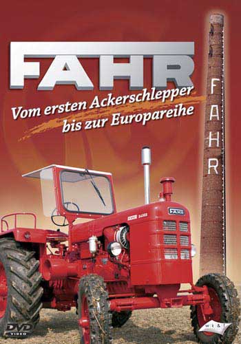 FAHR Vom ersten Ackerschlepper bis zur Europareihe