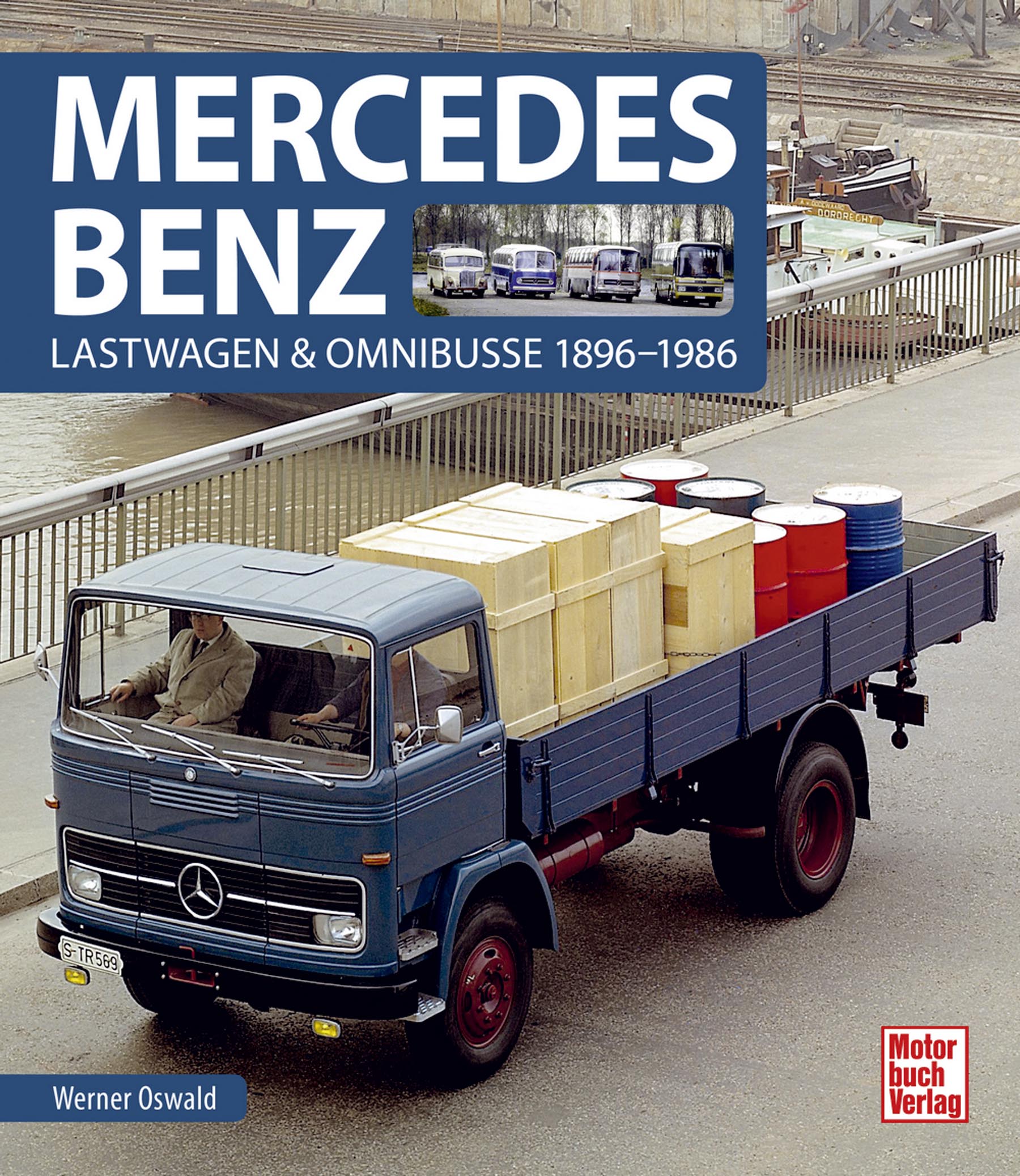 Mercedes Benz - Lastwagen & Omnibusse 1896-1986