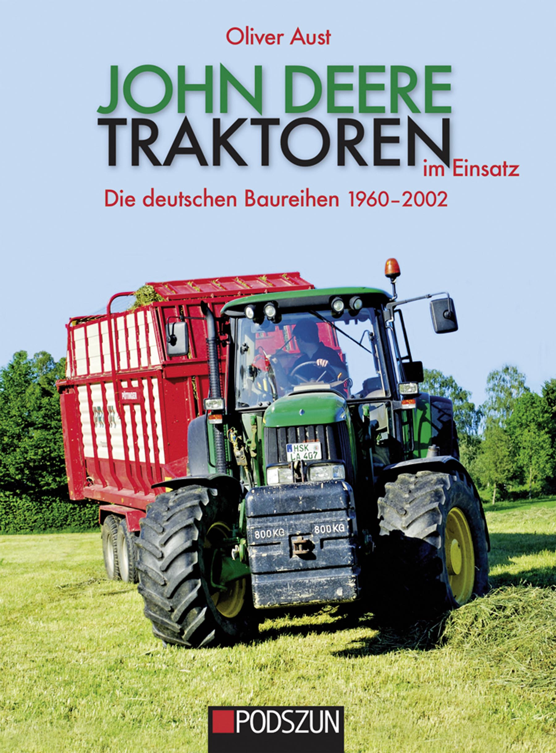 John Deere Traktoren im Einsatz  Die deutschen Baureihen 1960-2002