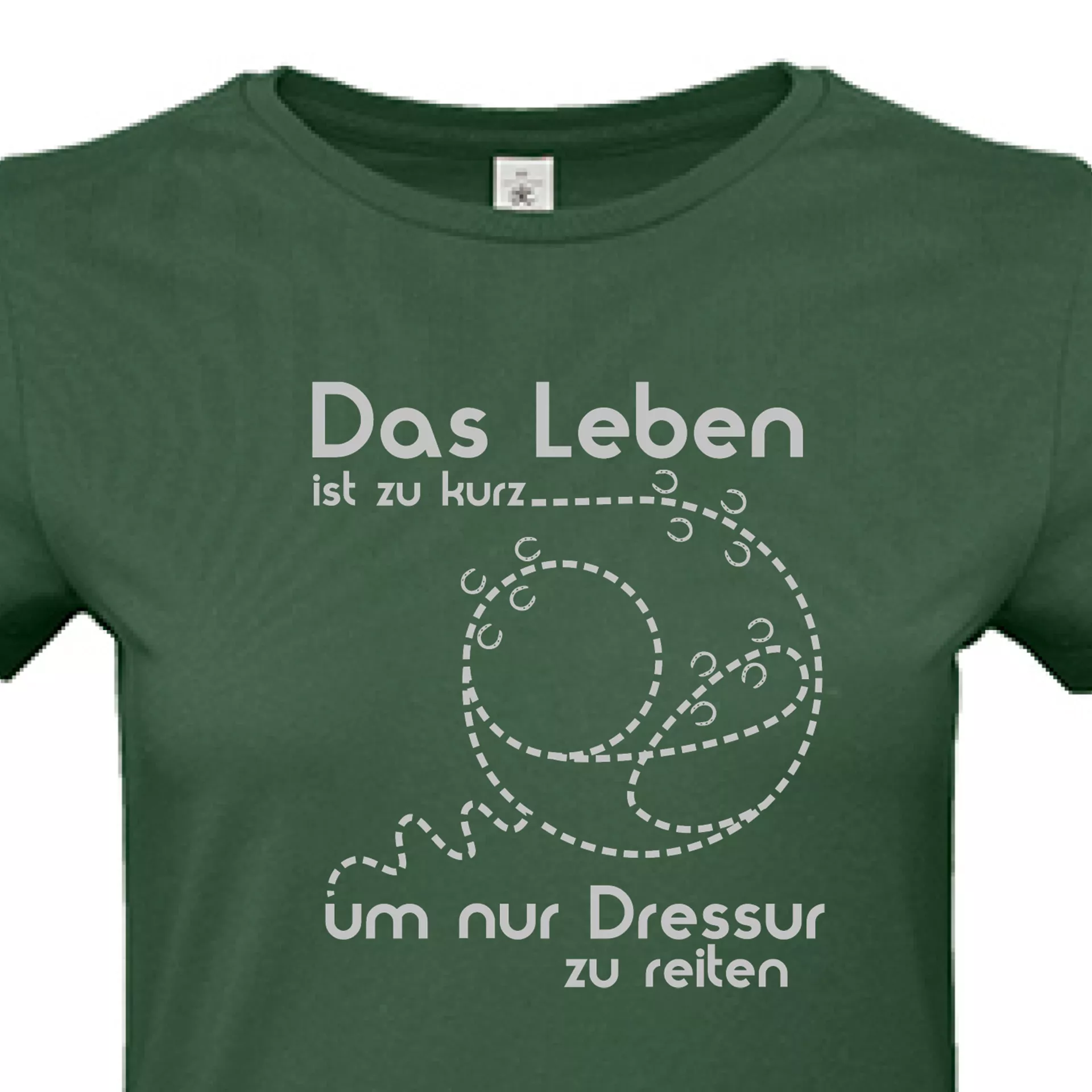 T-Shirt Lady „Das Leben ist zu kurz um nur Dressur zu reiten“ (grün)