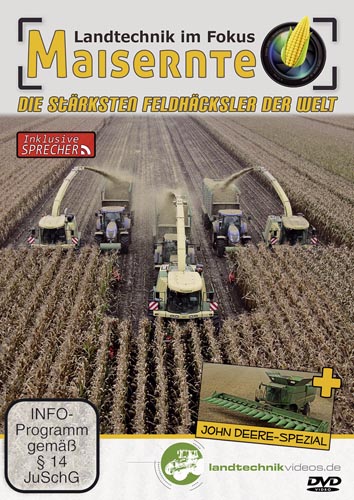 Landtechnik im Fokus – Maisernte - Die stärksten Feldhäcksler der Welt im Jahr 2012